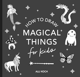 Magical Things: How to Draw Books for Kids with Unicorns, Dragons, Mermaids, and More