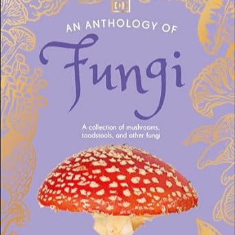 An Anthology of Fungi