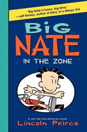 Big Nate: In the Zone : Lincoln Peirce