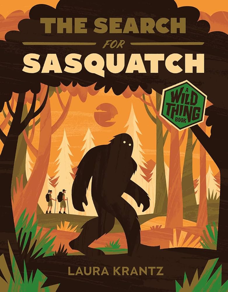 The Search for Sasquatch: A Wild Thing Book