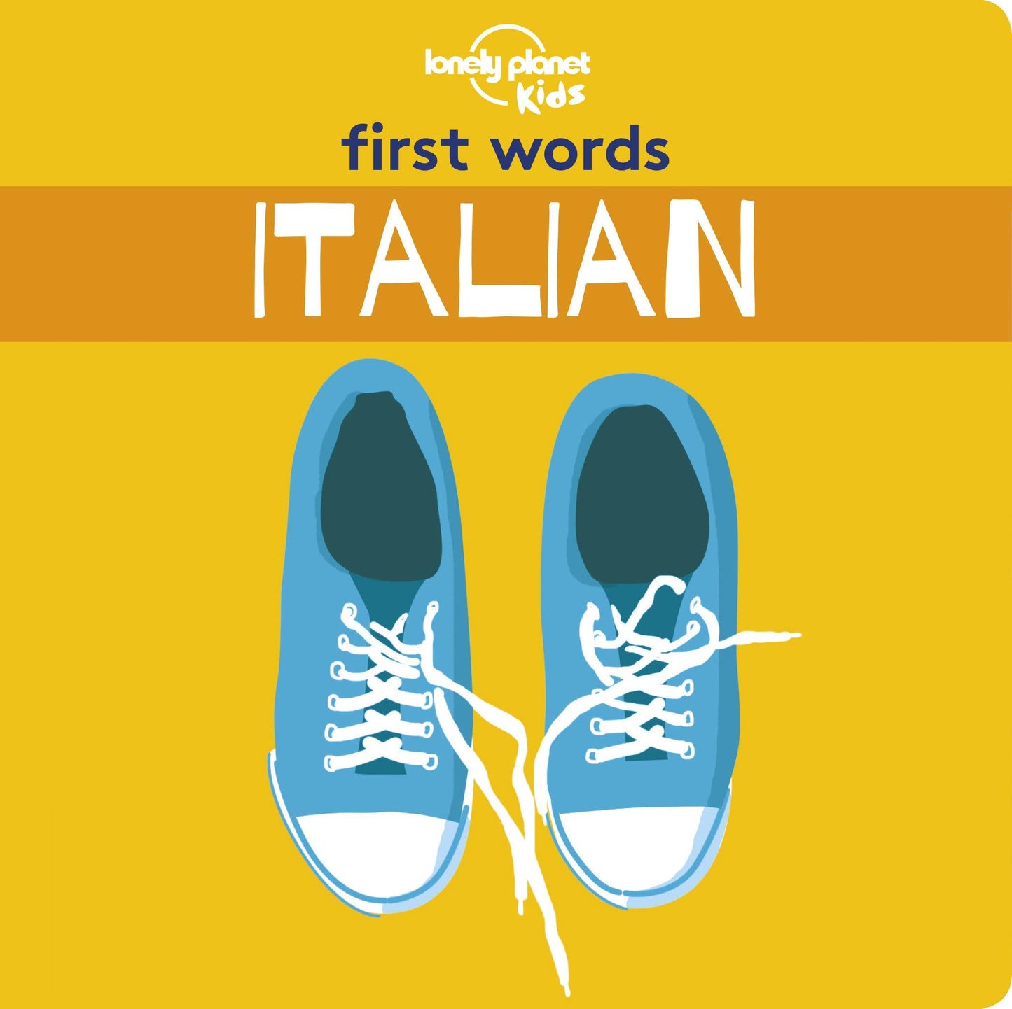 Lonely Planet Kids First Words - Italian: