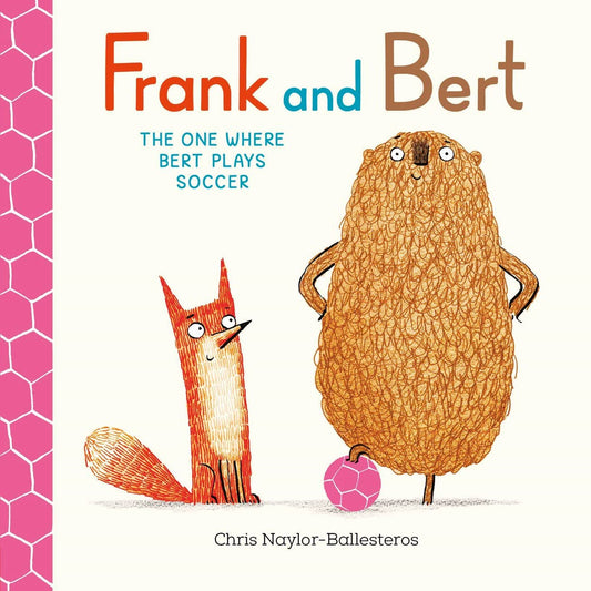 Frank and Bert: The One Where Bert Plays Soccer: Hardcover