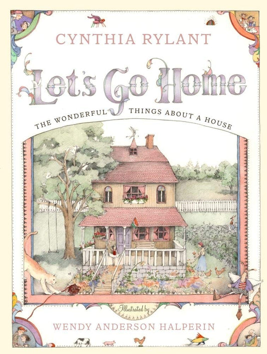 Let's Go Home; The Wonderful Things About a House
