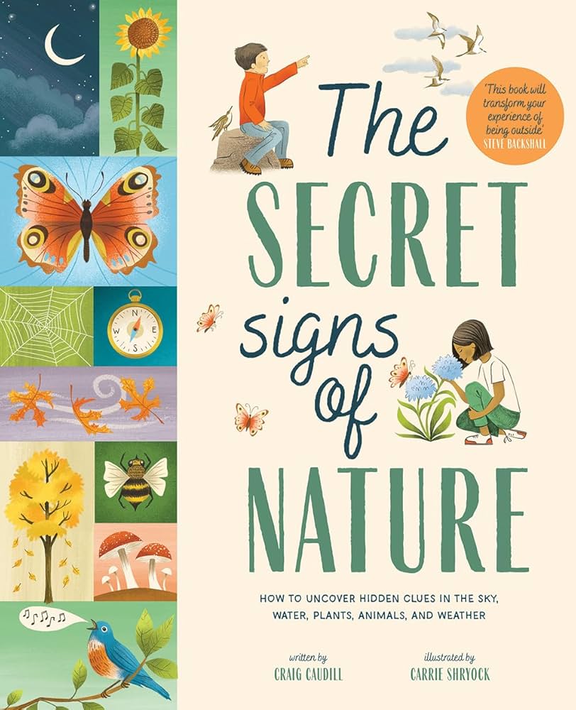 The Secret Signs of Nature: How to Uncover Hidden Clues in the Sky, Water, Plants, Animals, and Weather