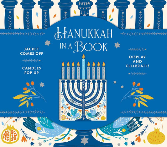 Hanukkah in a Book: Jacket comes off. Candles pop up. Display and celebrate!