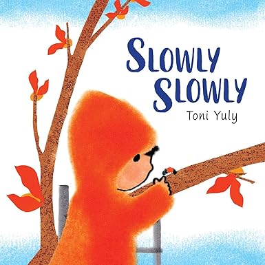 Slowly Slowly