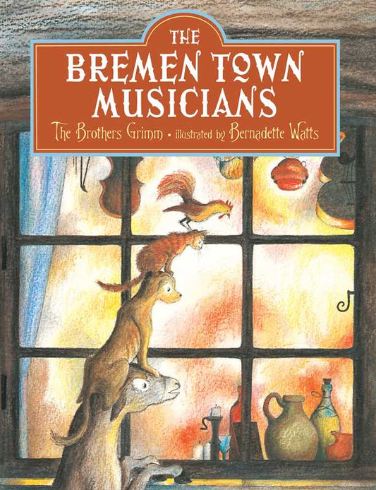 Bremen Town Musicians by Brothers Grimm: Hardcover; 32 pages / English