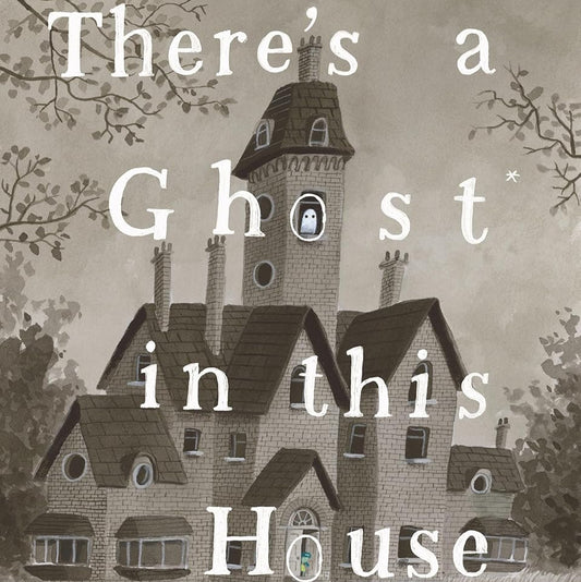 There's a Ghost in this House