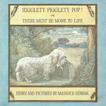 Higglety Pigglety Pop! Or  There Must Be More to Li