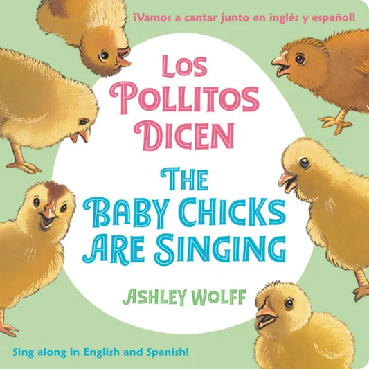 The Baby Chicks Are Singing/Los Pollitos Dicen Sing Along in English and Spanish!/Vamos a Cantar Junto en Ingles y Espanol!