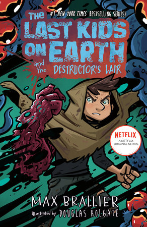 The Last Kids on Earth and the Destructor's Lair, Book 10