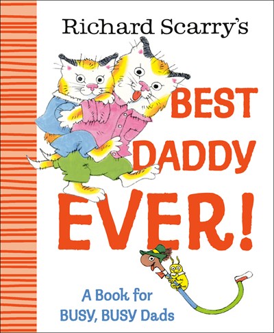 Richard Scarry's Best Daddy Ever