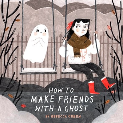 How to Make Friends with A Ghost