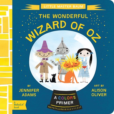 The Wonder Wizard of Oz: A Baby Lit Colors Primer