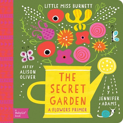Secret Garden: A Baby Lit Flowers Primer