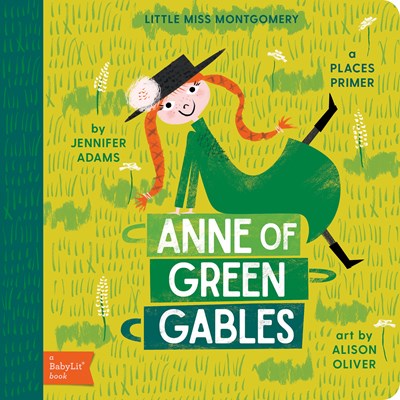 Anne of Green Gables: A Baby Lit Places Primer