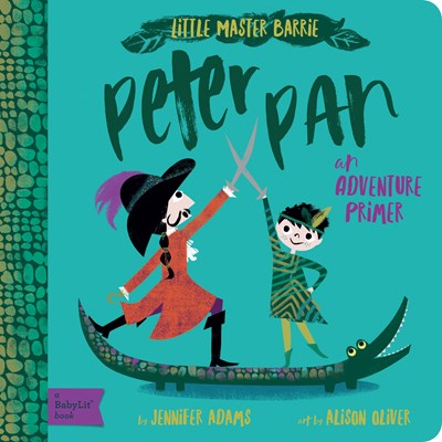 Peter Pan: A Baby Lit Adventure Primer