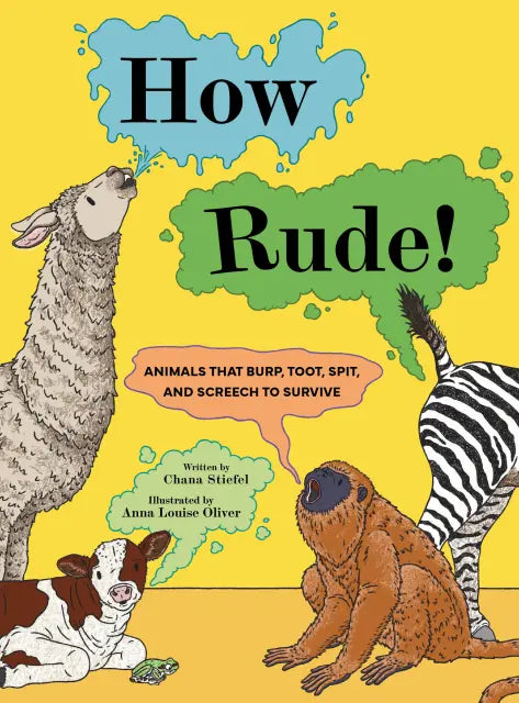 How Rude! Animals That Burp, Toot, Spit, and Screech to Survive