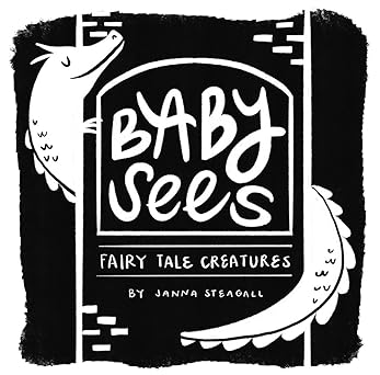 Baby Sees Fairy Tale Creatures: A High-Contrast Bo