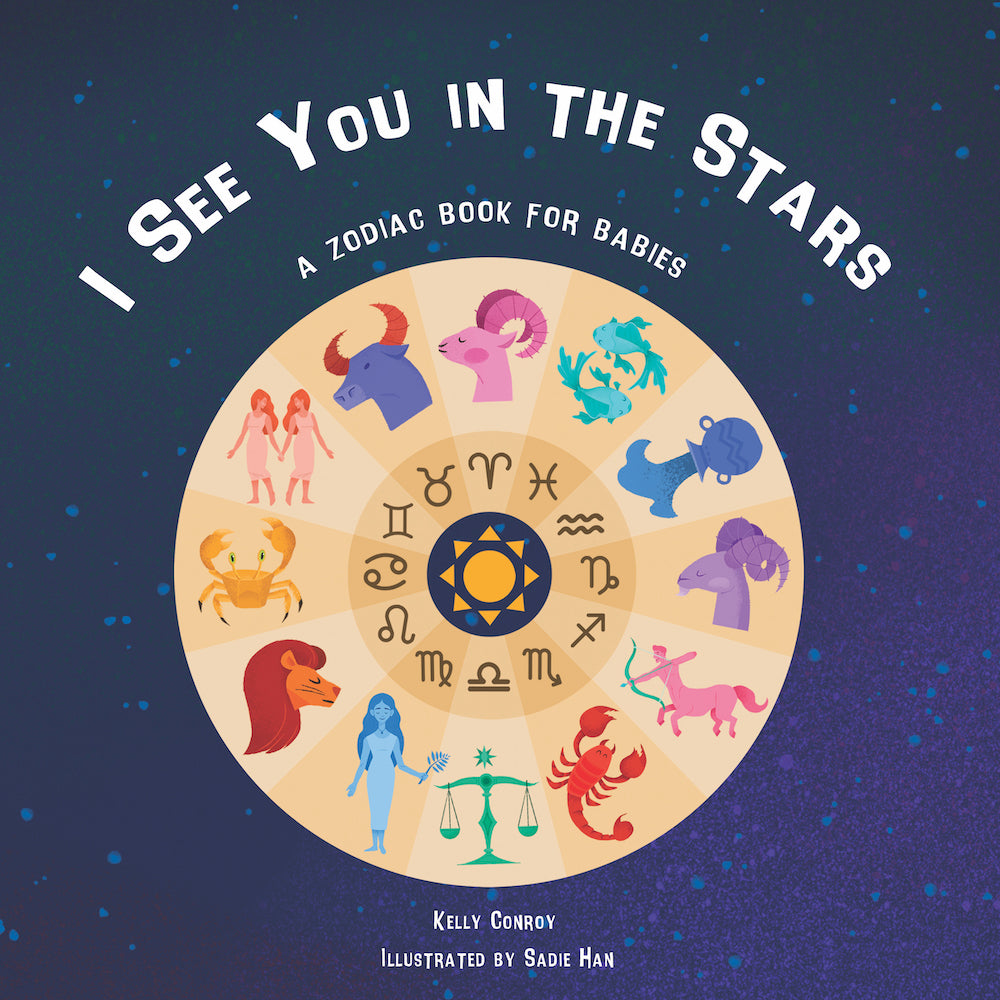 I See You in the Stars: A  Zodiac Book for Babies