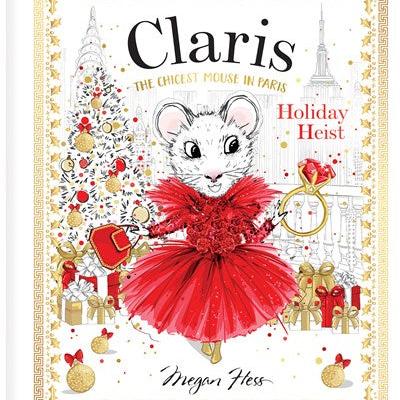 Holiday Heist: Claris The Chicest Mouse in Paris