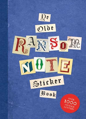 Ye Olde Ransom Note Sticker Book: over 2000 peel-off-stickers