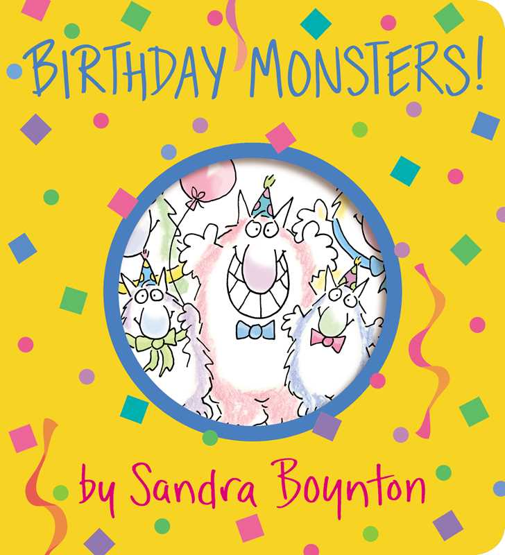 Birthday Monsters! by Sandra Boynton: Board Books; 24 pages / English