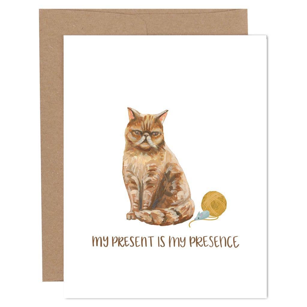 My Present Is My Presence Cat Humor Greeting Card