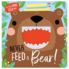 Never Feed A Bear