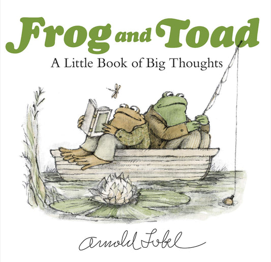 Frog and Toad A Little Book of Big Thoughts