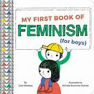 My First Book of Feminism (for boys)